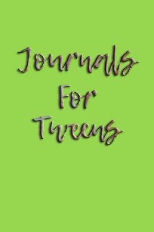 Cover of Journals For Tweens