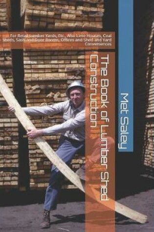 Cover of The Book of Lumber Shed Construction