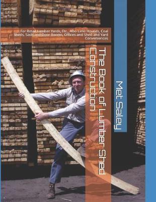 Cover of The Book of Lumber Shed Construction