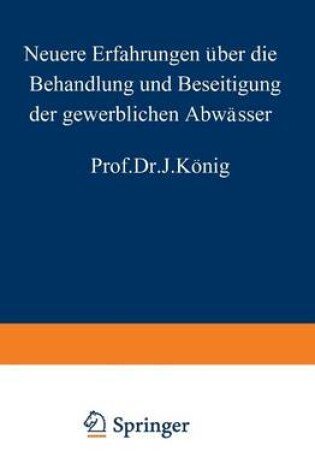 Cover of Neuere Erfahrungen UEber Die Behandlung Und Beseitigung Der Gewerblichen Abwasser