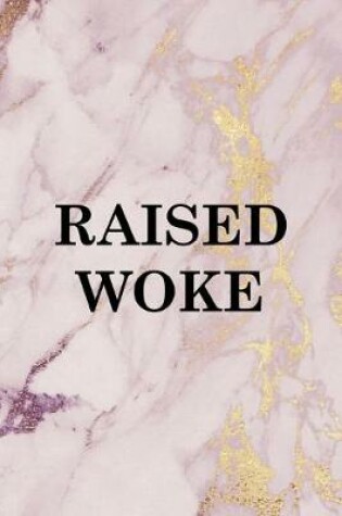 Cover of Raised Woke