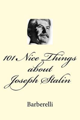 Book cover for 101 Nice Things about Joseph Stalin