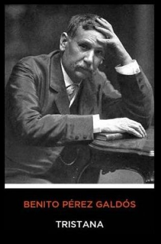 Cover of Benito Pérez Galdós - Tristana