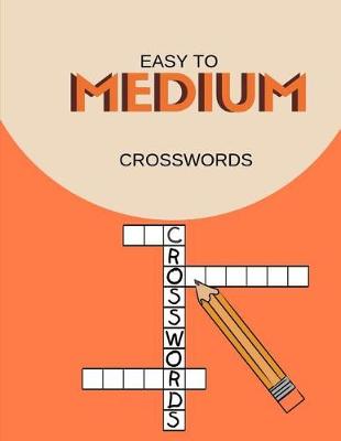 Book cover for Easy To Medium Crosswords