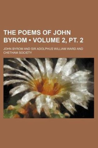 Cover of The Poems of John Byrom (Volume 2, PT. 2)