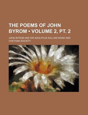 Book cover for The Poems of John Byrom (Volume 2, PT. 2)