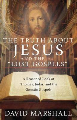 Book cover for The Truth about Jesus and the "Lost Gospels"