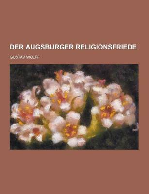 Book cover for Der Augsburger Religionsfriede