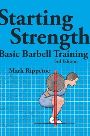 Cover of Starting Strength: Basic Barbell Training