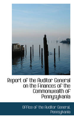 Book cover for Report of the Auditor General on the Finances of the Commonwealth of Pennysylvania