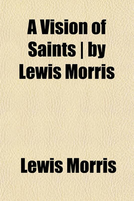 Book cover for A Vision of Saints - By Lewis Morris