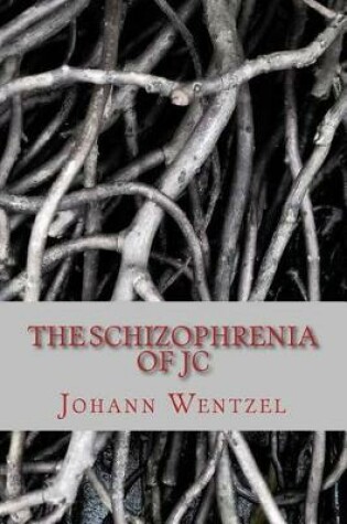 Cover of The Schizophrenia of Jc