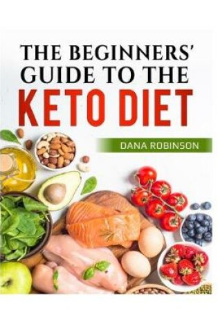 Cover of The Beginners Guide To The Keto Diet