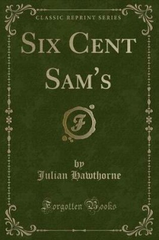Cover of Six Cent Sam's (Classic Reprint)