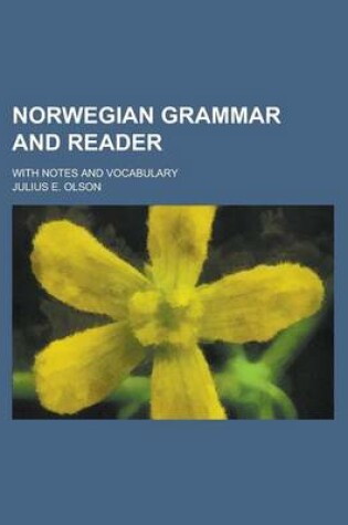 Cover of Norwegian Grammar and Reader; With Notes and Vocabulary