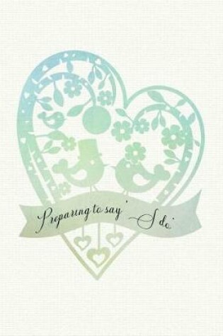 Cover of Preparing To Say 'I Do'