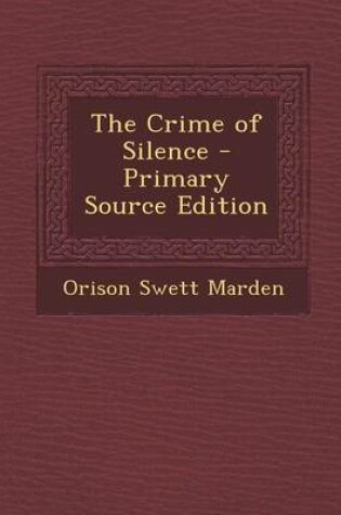 Cover of The Crime of Silence - Primary Source Edition