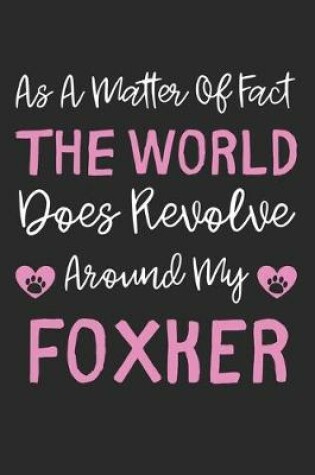 Cover of As A Matter Of Fact The World Does Revolve Around My Foxker