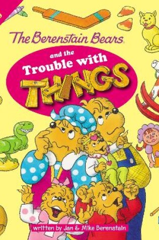 The Berenstain Bears and the Trouble with Things