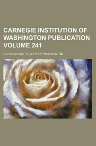 Cover of Carnegie Institution of Washington Publication Volume 241