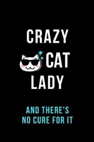 Cover of Crazy Cat Lady and There's No Cure for It