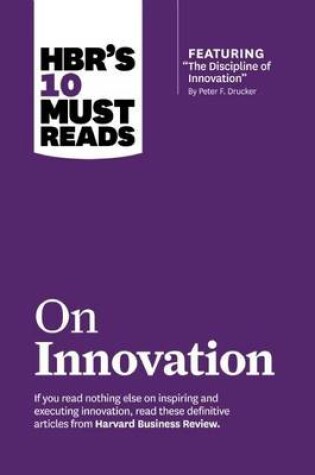 Cover of HBR's 10 Must Reads on Innovation (with Featured Article the Discipline of Innovation, by Peter F. Drucker)