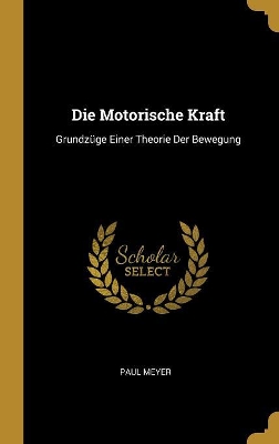 Book cover for Die Motorische Kraft