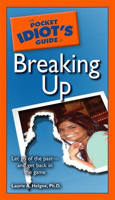 Book cover for The Pocket Idiot's Guide to Breaking Up