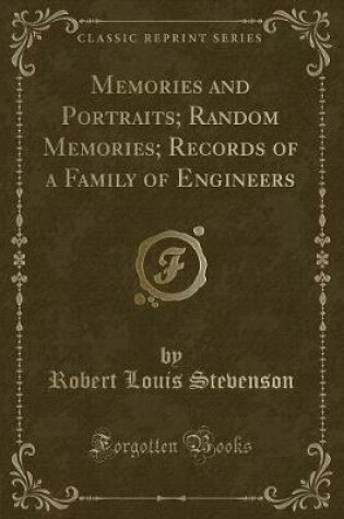 Cover of Memories and Portraits; Random Memories; Records of a Family of Engineers (Classic Reprint)