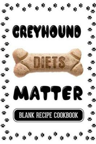 Cover of Greyhound Diets Matter