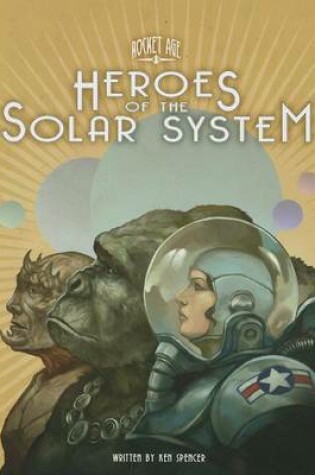 Cover of Rocket Age Heroes of the Solar System