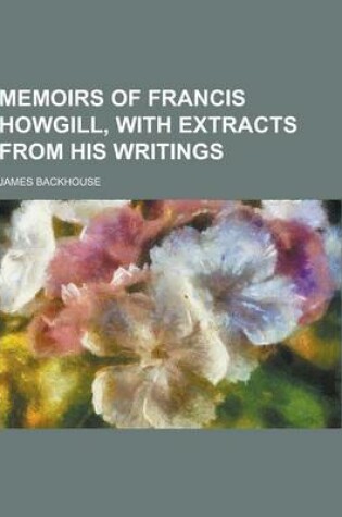 Cover of Memoirs of Francis Howgill, with Extracts from His Writings