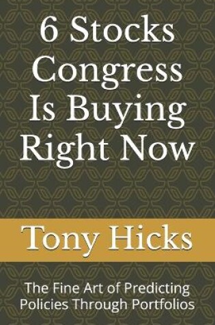 Cover of 6 Stocks Congress Is Buying Right Now