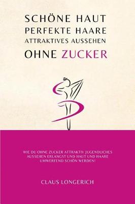 Book cover for Sch ne Haut, perfekte Haare und attraktives Aussehen ohne Zucker!