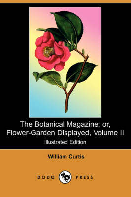 Book cover for The Botanical Magazine; Or, Flower-Garden Displayed, Volume II (Illustrated Edition) (Dodo Press)