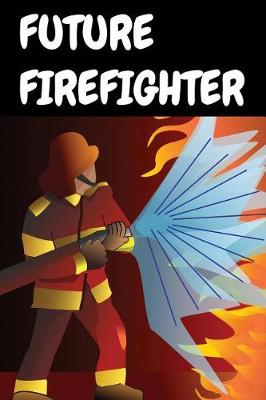 Cover of Future Firefighter