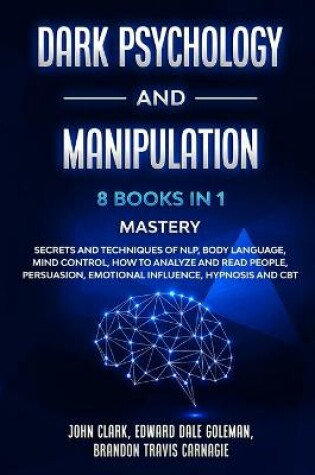 Cover of Dark Psychology and Manipulation - 8 Books in 1 Mastery