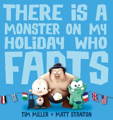 Cover of There Is A Monster On My Holiday Who Farts (Fart Monster and Friends)