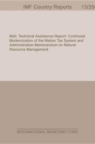 Cover of Mali: Technical Assistance Report: Continued Modernization of the Malian Tax System and Administration Memorandum on Natural Resource Management