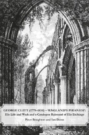 Cover of George Cuitt (1779-1854) – 'England's Piranesi'