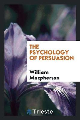 Book cover for The Psychology of Persuasion