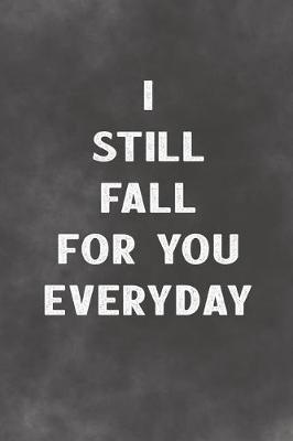 Book cover for I Still Fall For You Everyday