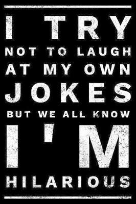 Book cover for I try not to laugh at my own jokes