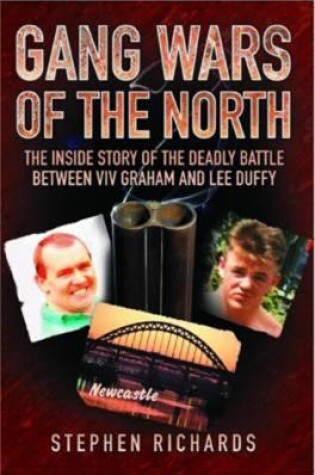 Cover of Gang Wars of the North - The Inside Story of the Deadly Battle Between Viv Graham and Lee Duffy