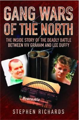 Book cover for Gang Wars of the North - The Inside Story of the Deadly Battle Between Viv Graham and Lee Duffy