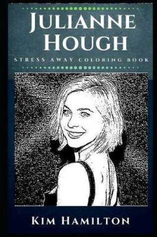 Cover of Julianne Hough Stress Away Coloring Book