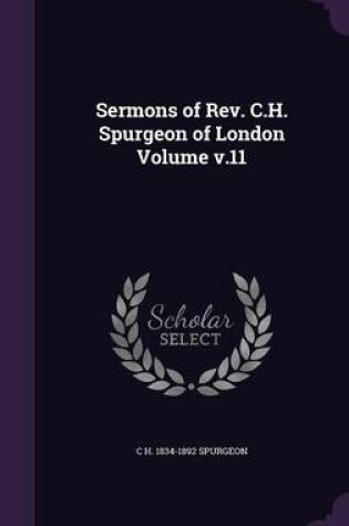 Cover of Sermons of REV. C.H. Spurgeon of London Volume V.11