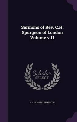 Book cover for Sermons of REV. C.H. Spurgeon of London Volume V.11