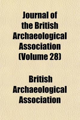 Book cover for Journal of the British Archaeological Association (Volume 28)