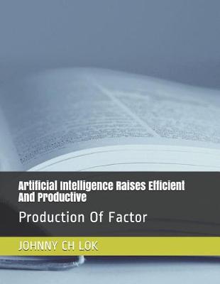 Book cover for Artificial Intelligence Raises Efficient and Productive